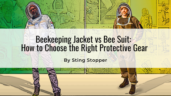 Beekeeping Jacket vs Bee Suit: How to Choose the Right Protective Gear
